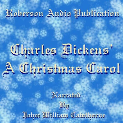 Audiobook: A Christmas Carol [Roberson Audio Version] by Charles Dickens