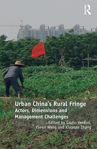 Urban China's Rural Fringe: Actors, Dimensions and Management Challenges      1st Edition, Kindle Edition