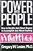 Power with People: How to Handle Just About Anyone, to Accomplish Just About Anything