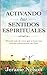 Activating Your Spiritual Senses: Spanish Version (Spanish Edition)