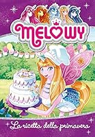 La ricetta della primavera. Melowy 889152185X Book Cover