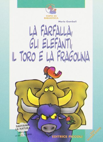 9788826170961 La farfalla, gli elefanti, il toro e la fragolina
