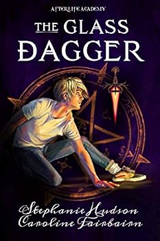 Paperback The Glass Dagger (Afterlife Academy) Book