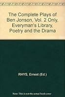 The Complete Plays of Ben Jonson, Vol. 2 ONLY, Everyman's Library, Poetry and the Drama B005KG94C4 Book Cover