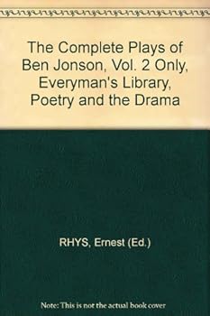 The Complete Plays of Ben Jonson, Vol. 2 ONLY, Everyman's Library, Poetry and the Drama