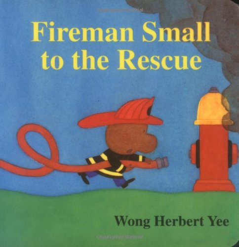 Fireman Small to the Rescue Board book – March 30, 1998