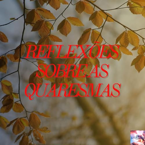 Reflex&otilde;es sobre as Quaresmas da Epifania e da P&aacute;scoa