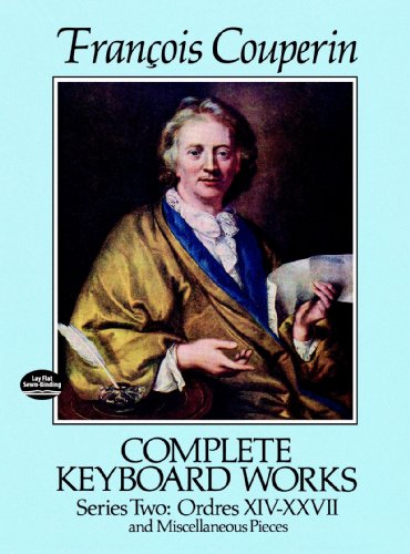 Complete Keyboard Works, Series Two: Ordres XIV-XXVII and Miscellaneous Pieces (Dover Classical Piano Music)