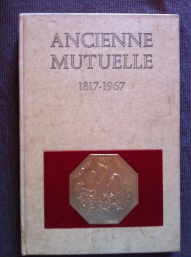 Ancienne Mutuelle 1817 -1967 Ancienne Mutuelle 1817 -1967