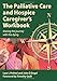 The Palliative Care and Hospice Caregiver's Workbook: Sharing the Journey with the Dying