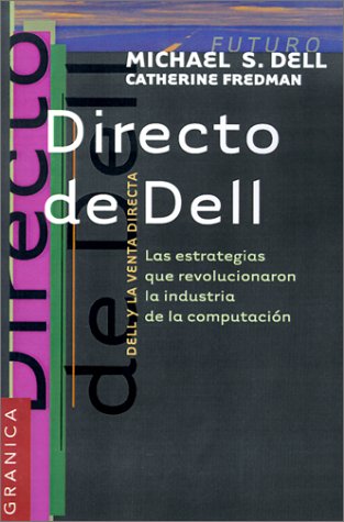 Directo De Dell: Estrategias Que Revolucionaron... [Spanish] 9506412979 Book Cover