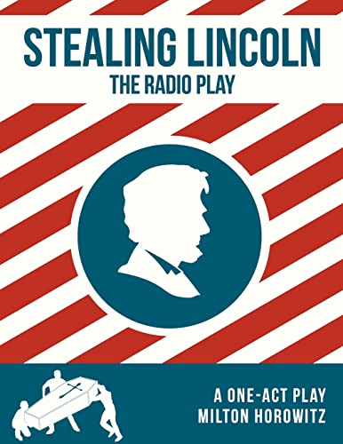 Stealing Lincoln: The Radio Play (The Cleveland Radio Players)
