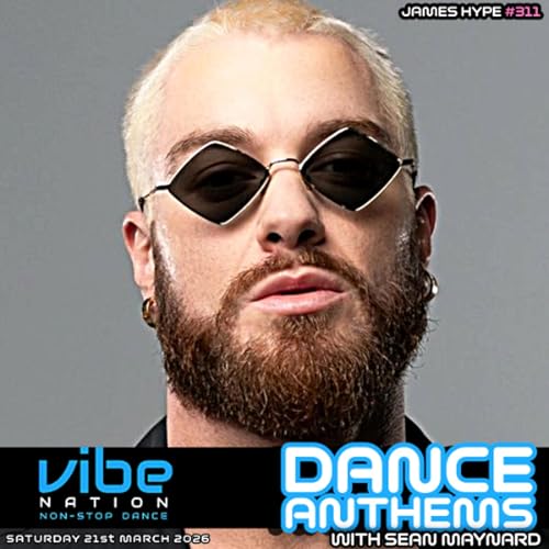 Dance Anthems 311 - [James Hype Guest Mix] - 21st March 2026