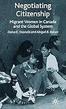 Negotiating Citizenship: Migrant Women in Canada and the Global System