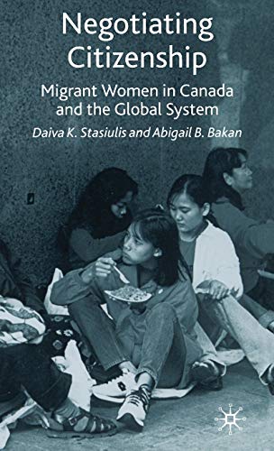 Negotiating Citizenship: Migrant Women in Canada and the Global System