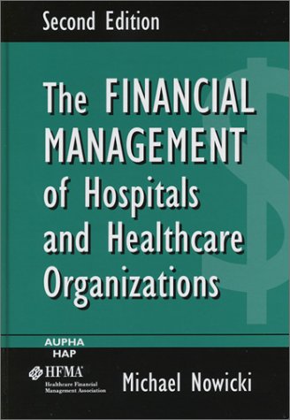 The Financial Management of Hospitals and Healthcare Organizations, Second Edition