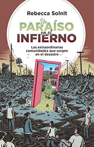 Un paraiso en el infierno: Las extraordinarias comunidades que surgen en el desastre (ENSAYO)