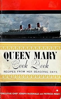 Queen Mary Cook Book: Recipes from Her Seagoing Days
