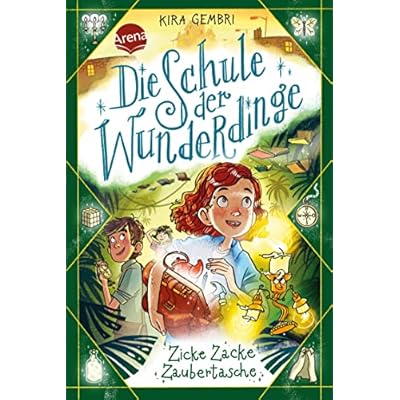 Die Schule der Wunderdinge (3). Zicke Zacke Zaubertasche
