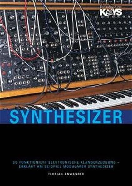 Synthesizer. So funktioniert elektronische Klangerzeugung.