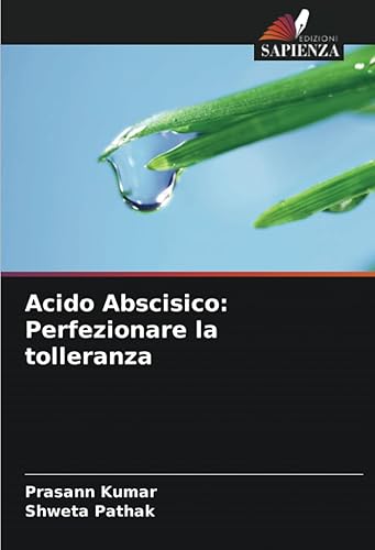 Acido Abscisico Perfezionare la tolleranza (Italian Edition)