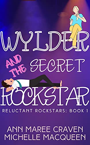 Wylder and the Secret Rockstar (Reluctant Rockstars Book 1) by [Ann Maree Craven, Michelle MacQueen]