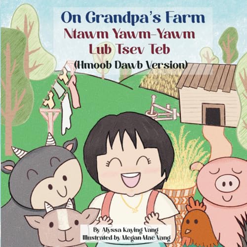 Image of On Grandpa's Farm: Ntawm Yawm-Yawm Lub Tsev Teb (The Hmong Family Series)