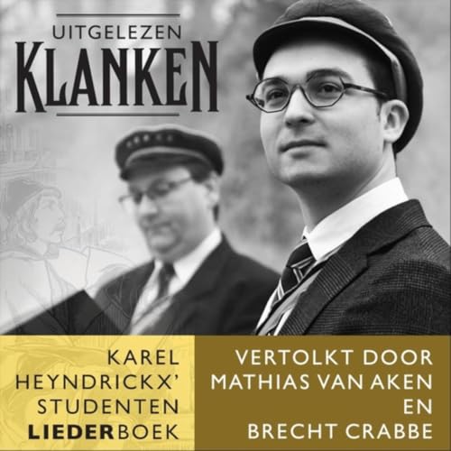 Uitgelezen Klanken. Karel Heyndrickx' Studentenliederboek. Vertolkt Door Mathias Van Aken En Brecht Crabbe