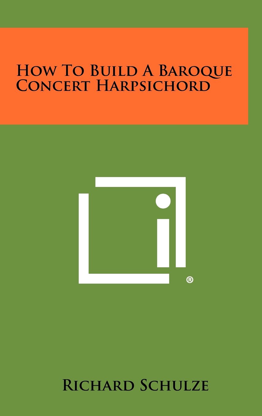 How To Build A Baroque Concert Harpsichord