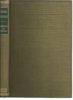 Hardcover Atomic Physics: an Atomic Description of Physical Phenomena Book