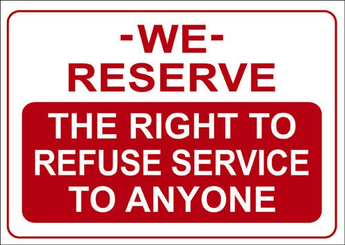 We Reserve the Right To Refuse Service Sticker (business window decal)