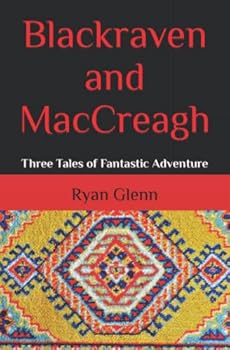 Paperback Blackraven and MacCreagh; Three Tales of Fantastic Adventure Book