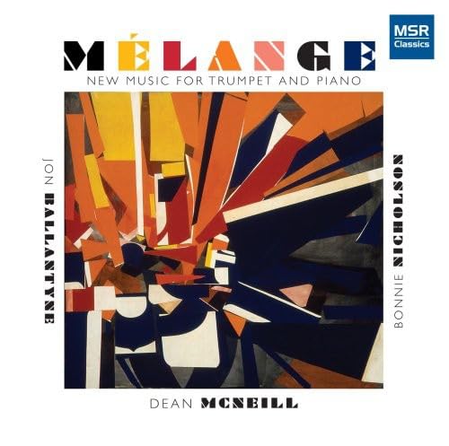 Mélange: New Music for Trumpet and Piano [Audio CD] MCNEILL,DEAN / BALLASTYNE,JON / NICHOLSON,BONNIE