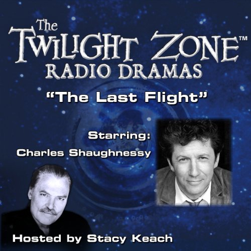 The Last Flight The Twilight Zone Radio Dramas (Audio Download