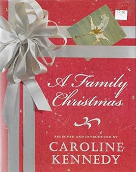 Unknown Binding A FAMILY CHRISTMAS: Selected and introduced by Caroline Kennedy. Book