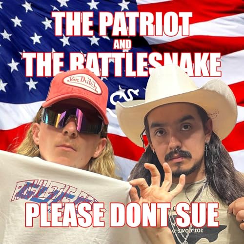『Please Don't Sue | The Patriot and The Rattlesnake | Episode 10』のカバーアート