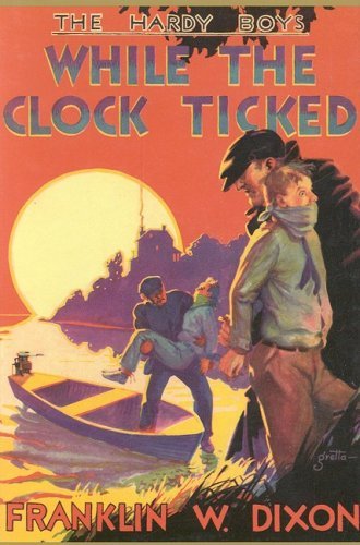 By Franklin W. Dixon - While the Clock Ticked (... B003TQ1FC4 Book Cover