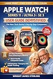 Apple Watch Series 11, Ultra 3 & Se 3 User Guide Demystified: The Non-Tech Senior’s Step-by-Step Companion