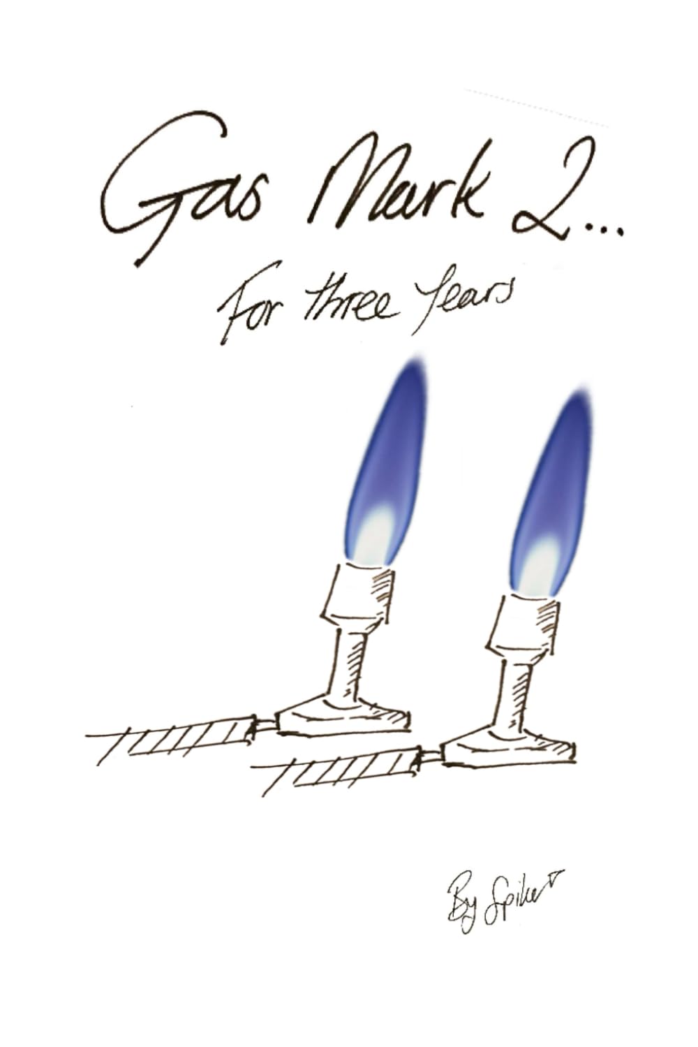 Gas Mark 2...: For three years. (Life's a Gas! The memoirs of a Gas Engineer.)