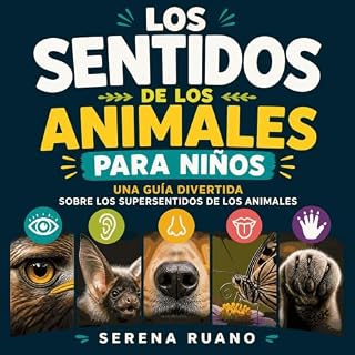 Diseño de la portada del título Los sentidos de los animales para ni&ntilde;os: Una gu&iacute;a divertida sobre los supersent