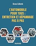 L'automobile pour tous - Entretien et dépannage pas à pas: Entretien et dépannage pas à pas