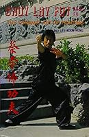 Choy Lay Fut Kung Fu: The Dynamic Art of Fighting 9627284416 Book Cover