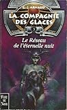  La Compagnie des glaces, nouvelle époque, tome 3 : Le Réseau de l\'éternelle nuit