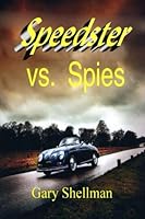Speedster vs. Spies: A Fast Track through Cold War Germany 1477471677 Book Cover