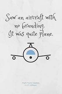 Saw an aircraft with no branding. It was quite plane.: Airplane info Tracker Notebook Novelty Gift for Women,Men,Adults kids ~ Travel Diary for Flights information