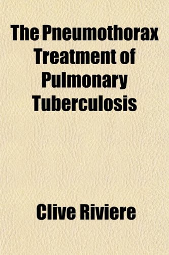 The Pneumothorax Treatment of Pulmonary Tuberculosis | Amazon.com.br