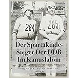  Der Spartakiade-Sieger der DDR im Kanuslalom: Eine Geschichte aus dem ehemaligen DDR-Sport