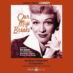 Our Miss Brooks Audiobook By Eve Arden, Gale Gordon, Jeff Chandler, Richard Crenna, Jane Morgan cover art