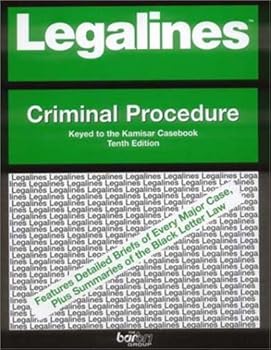 Paperback Legalines: Criminal Procedure: Adaptable to the Tenth Edition of the Kamisar Casebook Book