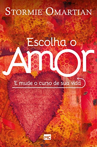 Escolha o amor e mude o curso de sua vida